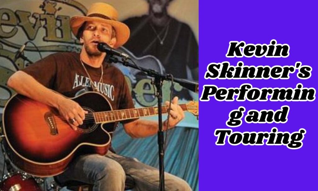 Kevin Skinner's Performing and Touring