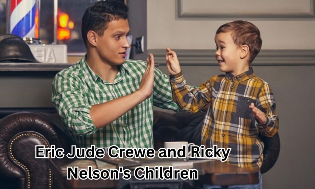 Eric Jude Crewe and Ricky Nelson's Children