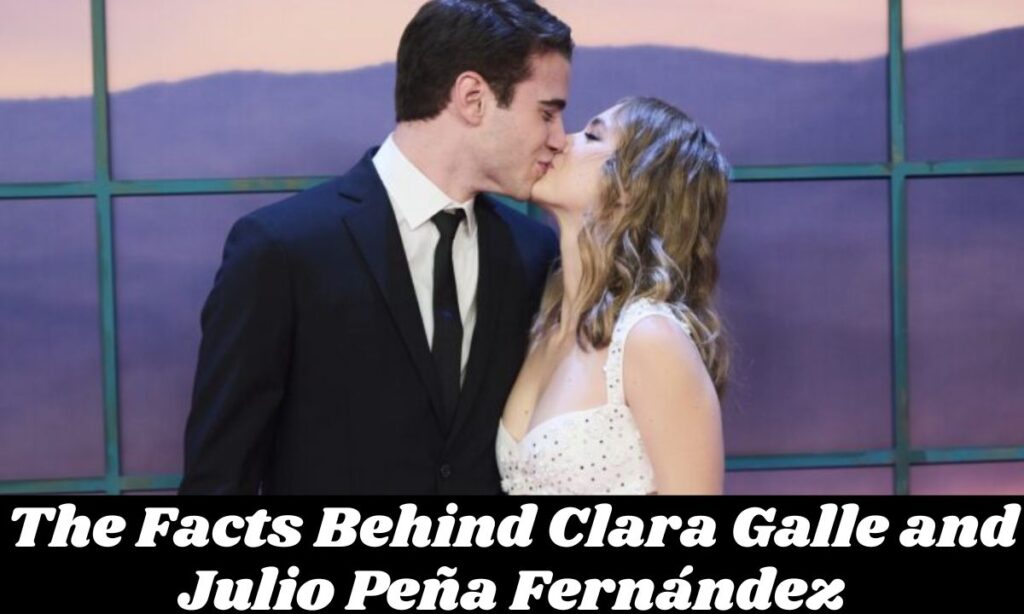 The Facts Behind Clara Galle and Julio Peña Fernández