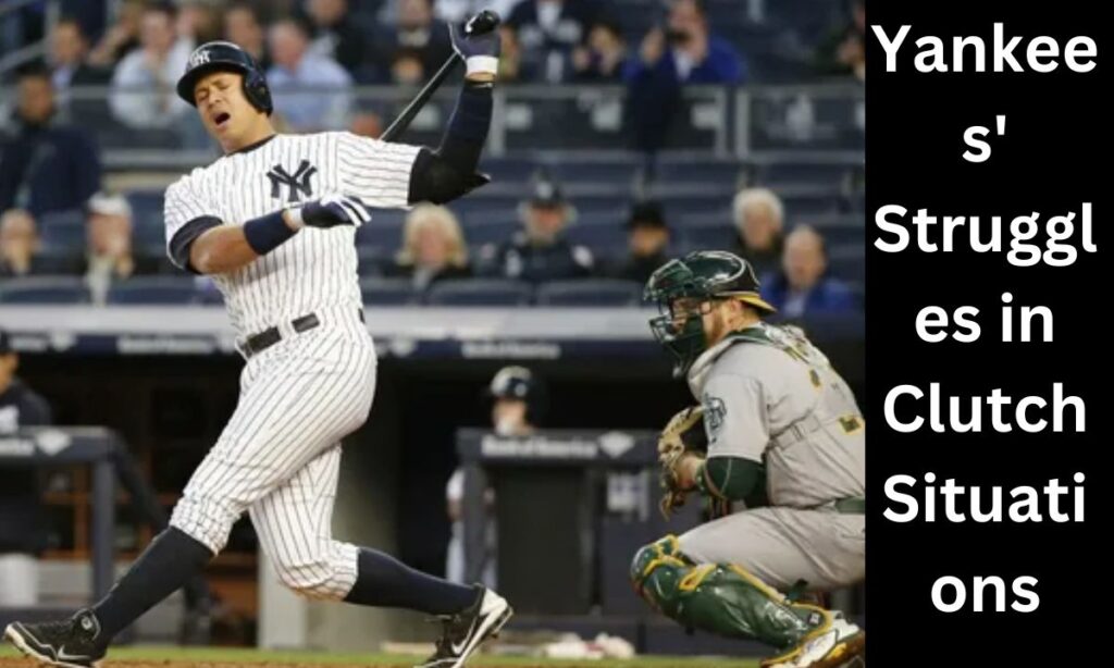 Yankees' Struggles in Clutch Situations