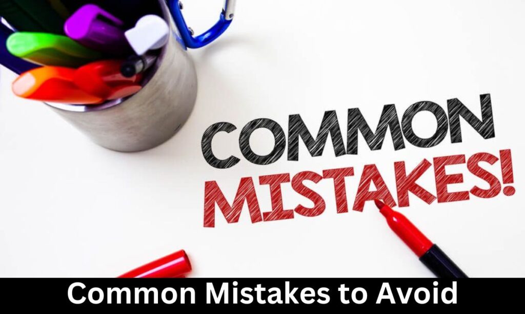 Common Mistakes to Avoid