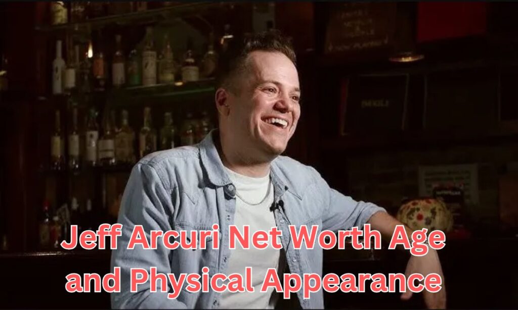 Jeff Arcuri Net Worth Age and Physical Appearance