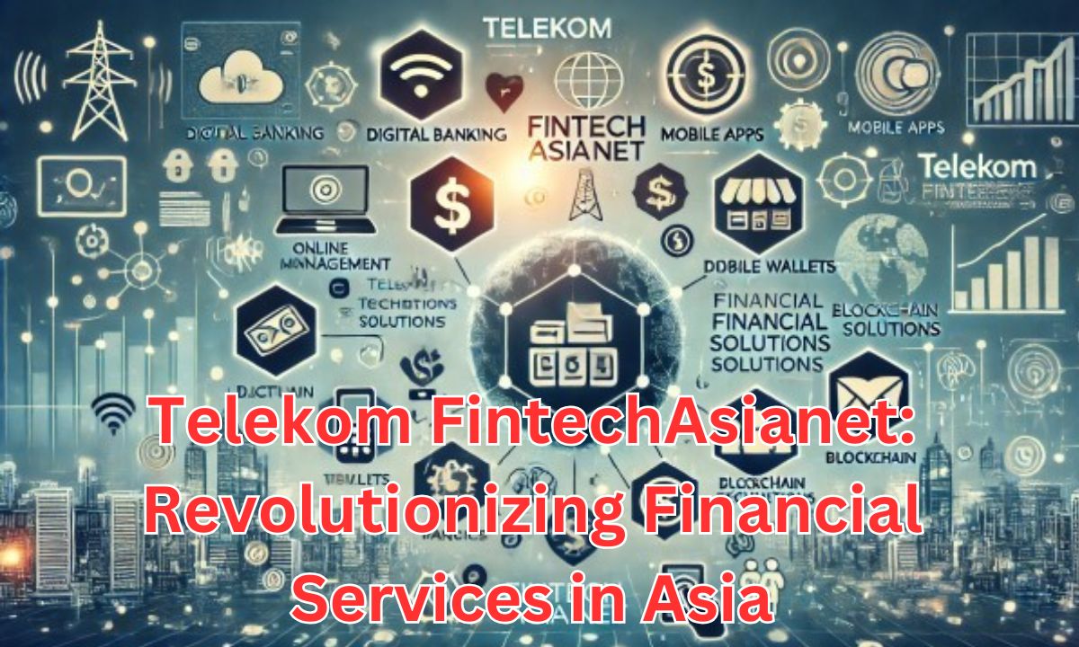 Telekom FintechAsianet: Revolutionizing Financial Services in Asia