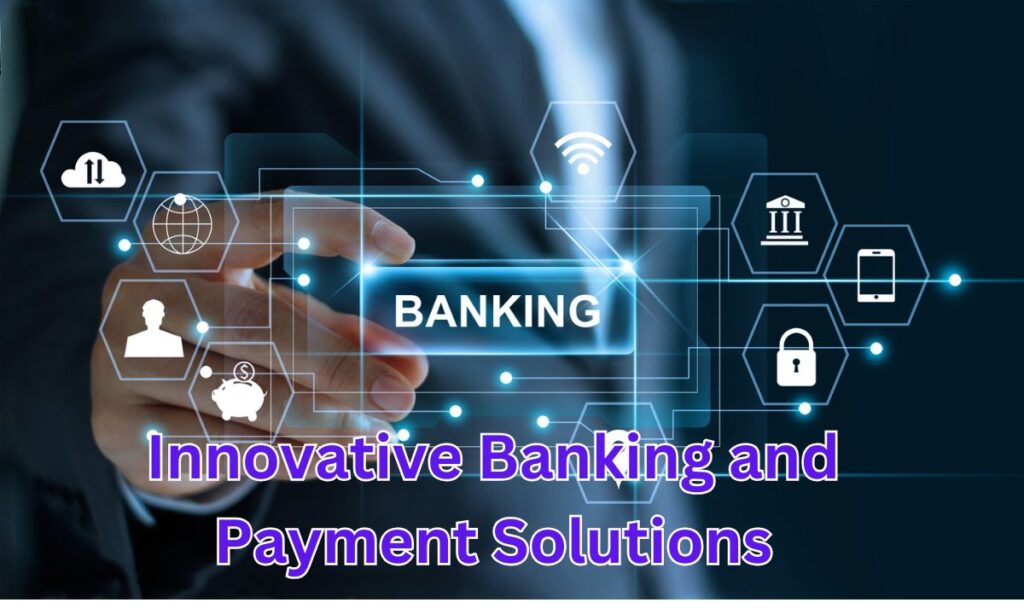 Innovative Banking and Payment Solutions