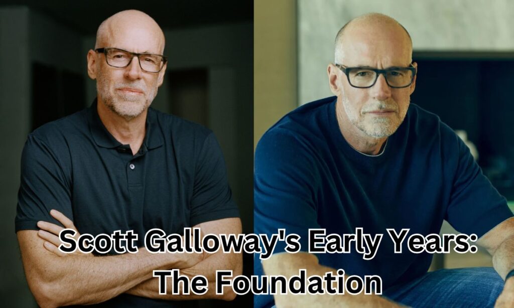 Scott Galloway's Early Years: The Foundation