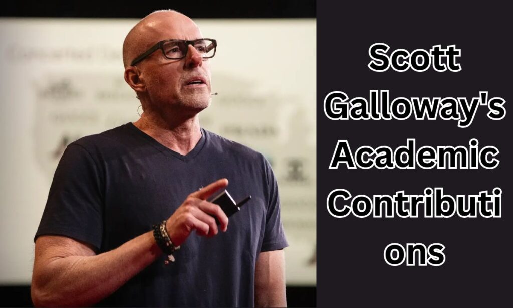 Scott Galloway's Academic Contributions