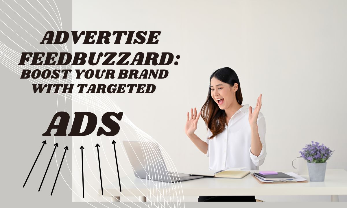 Advertise FeedBuzzard: Boost Your Brand with Targeted Ads