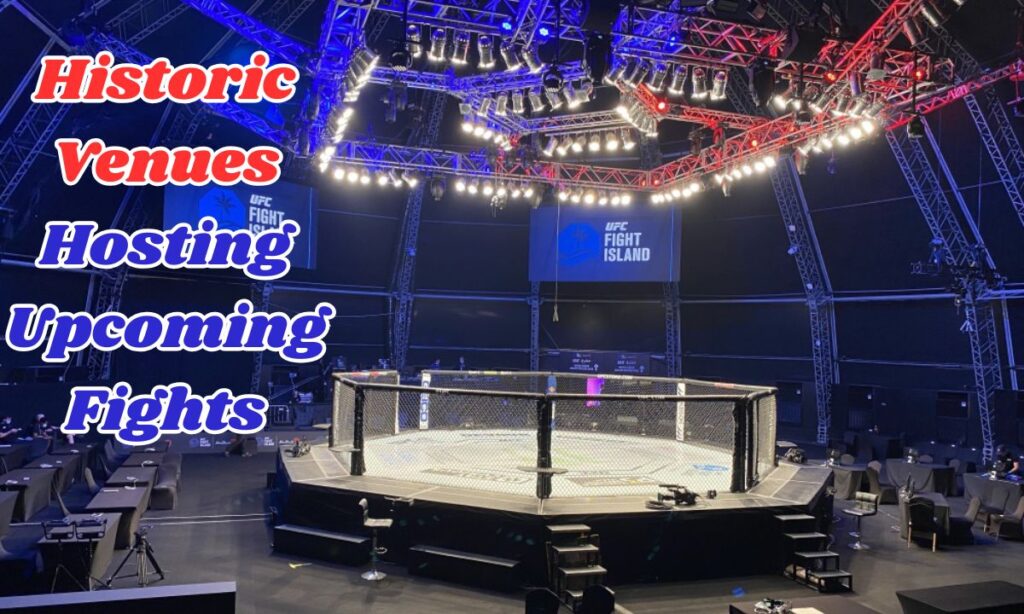 Historic Venues Hosting Upcoming Fights