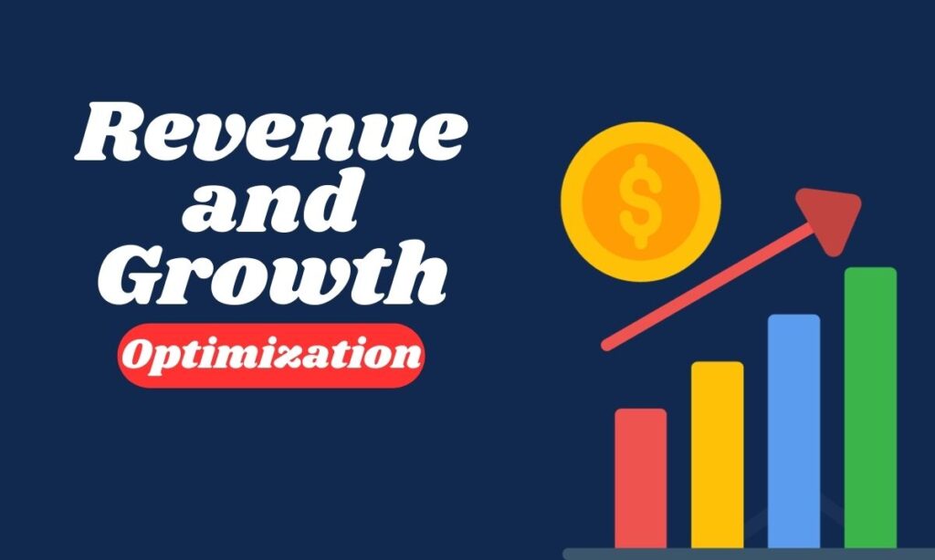 Revenue and Growth Optimization