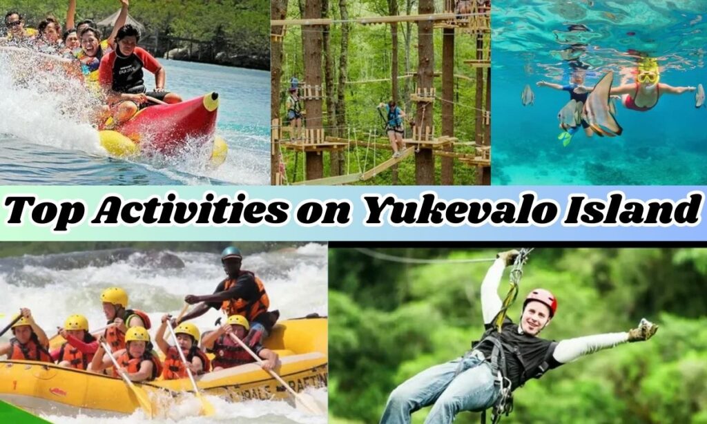 Top Activities on Yukevalo Island
