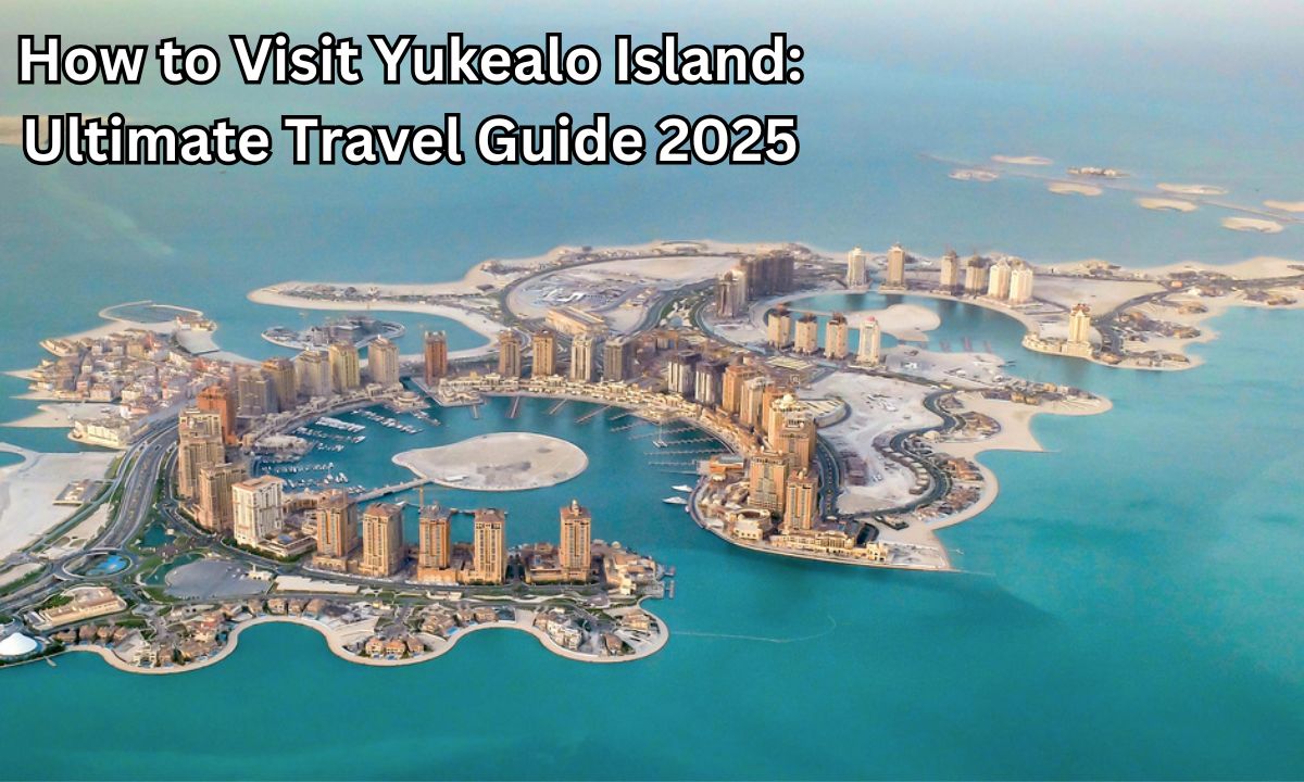 How to Visit Yukealo Island: Ultimate Travel Guide 2025