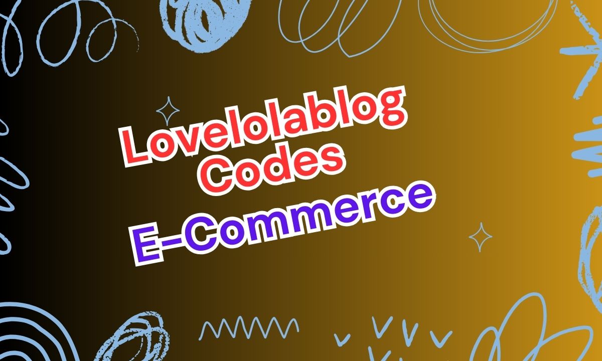 Lovelolablog Codes: Your Ultimate Guide to E-Commerce Savings