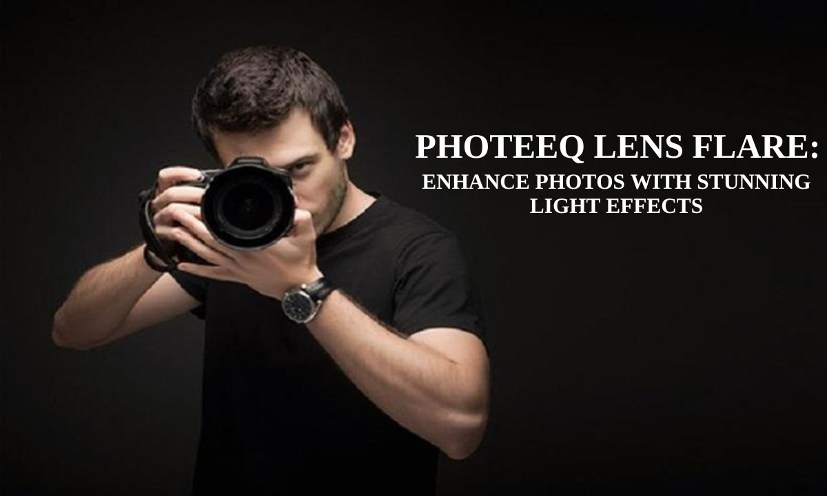 Photeeq Lens Flare: Enhance Photos with Stunning Light Effects